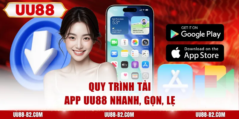 Quy trình tải app UU88 nhanh, gọn, lẹ